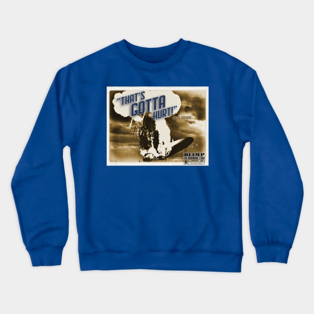 That's Gotta Hurt! Crewneck Sweatshirt by ModernPop